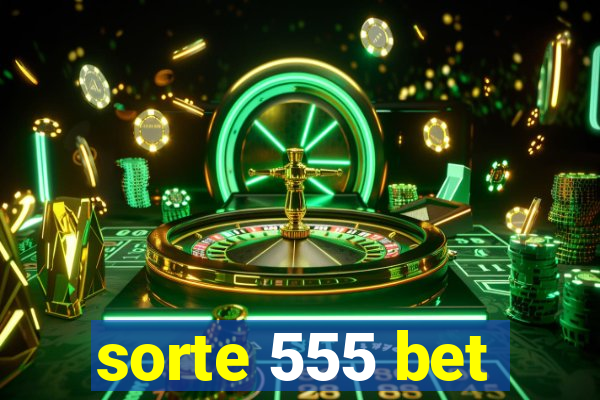 sorte 555 bet