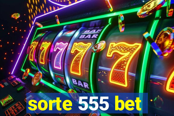 sorte 555 bet