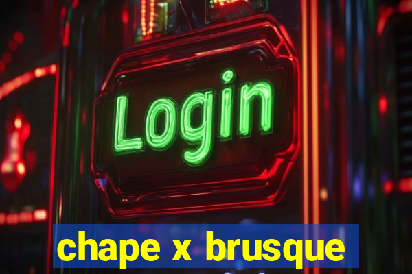 chape x brusque