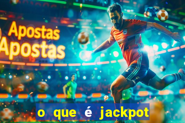 o que é jackpot no jogo do tigre