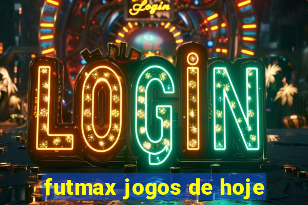 futmax jogos de hoje