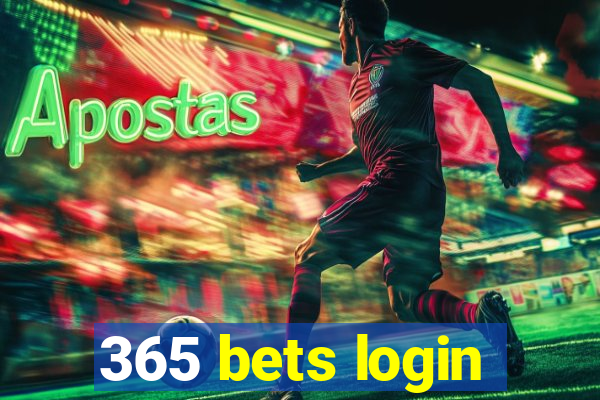 365 bets login