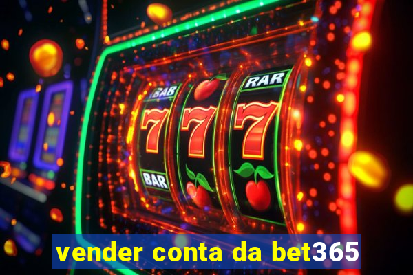 vender conta da bet365