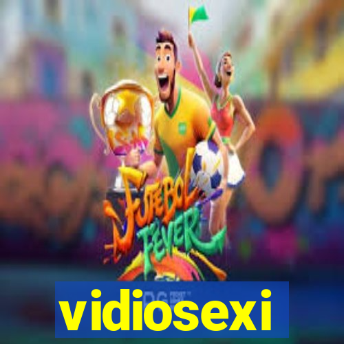 vidiosexi