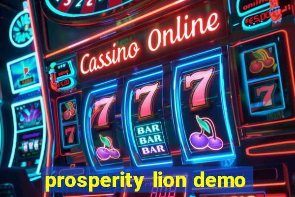 prosperity lion demo