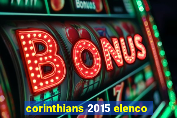 corinthians 2015 elenco