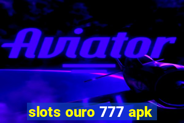 slots ouro 777 apk