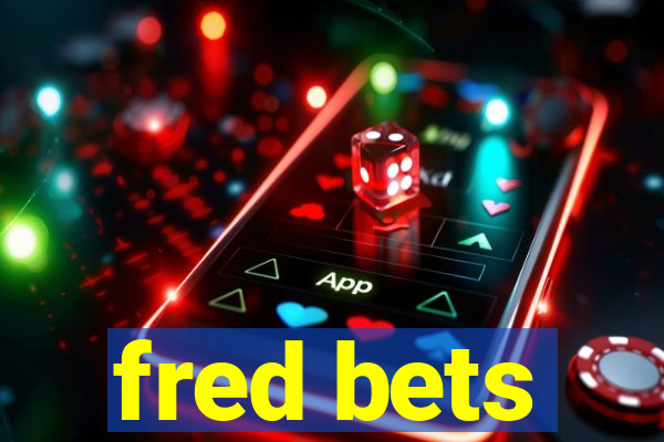 fred bets