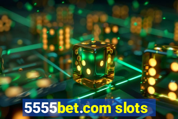 5555bet.com slots