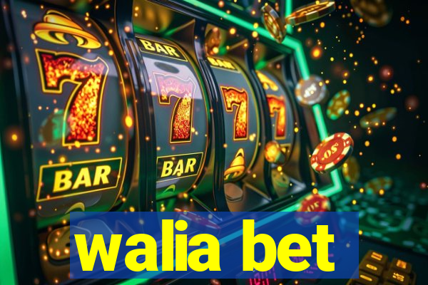 walia bet