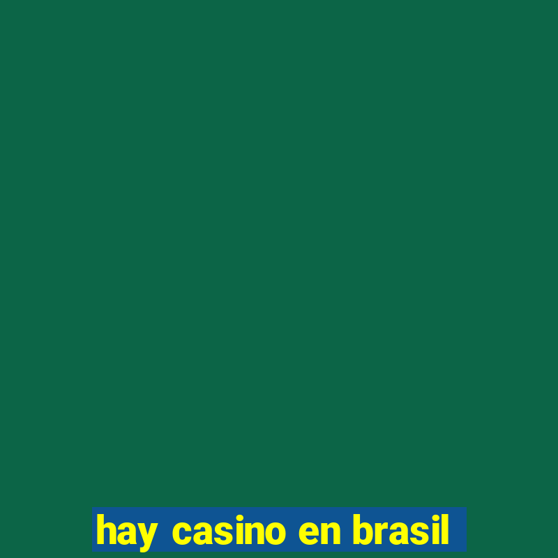 hay casino en brasil