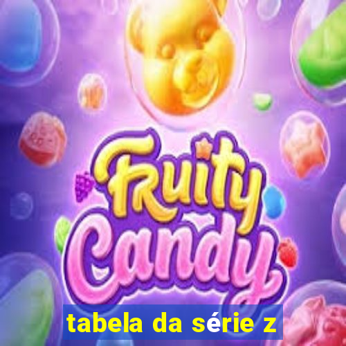 tabela da série z