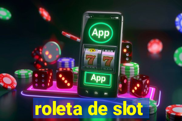 roleta de slot