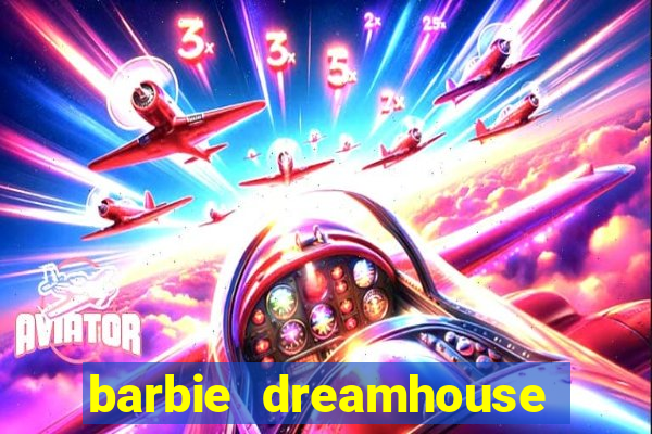 barbie dreamhouse adventures jogo tudo desbloqueado