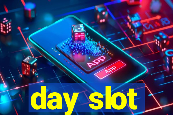 day slot