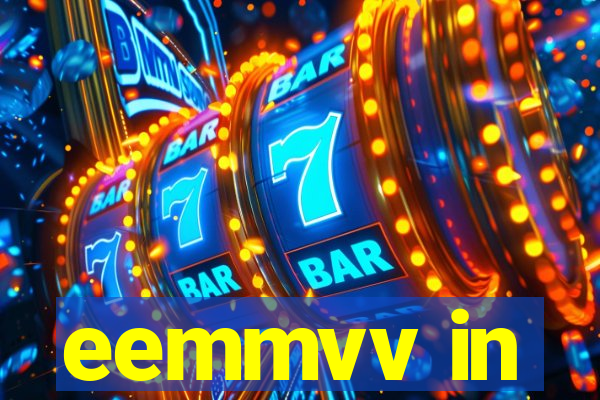 eemmvv in