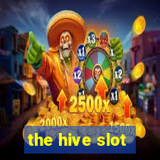 the hive slot