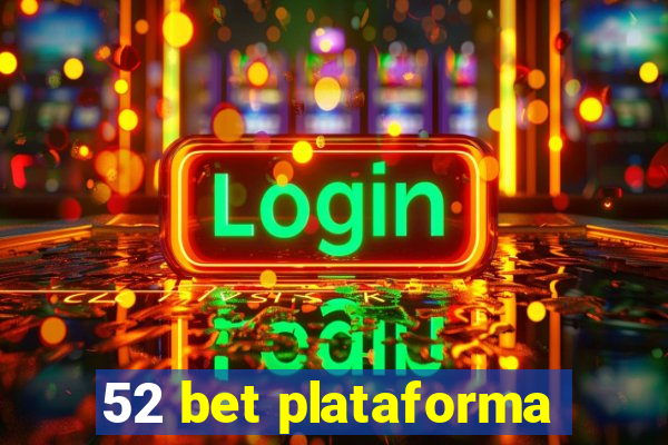 52 bet plataforma