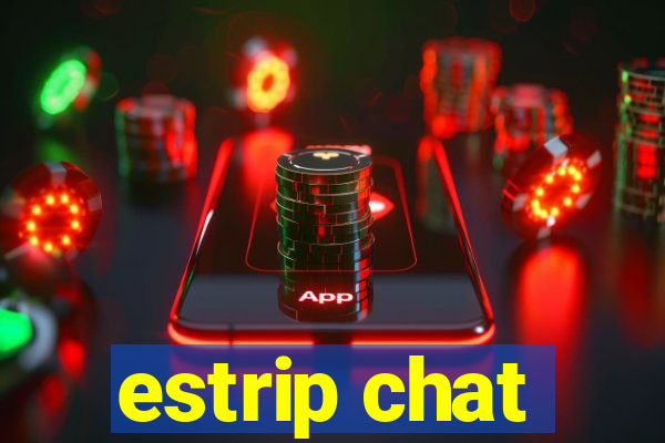 estrip chat