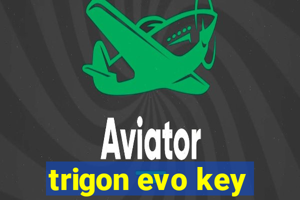 trigon evo key