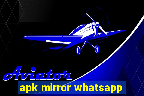 apk mirror whatsapp