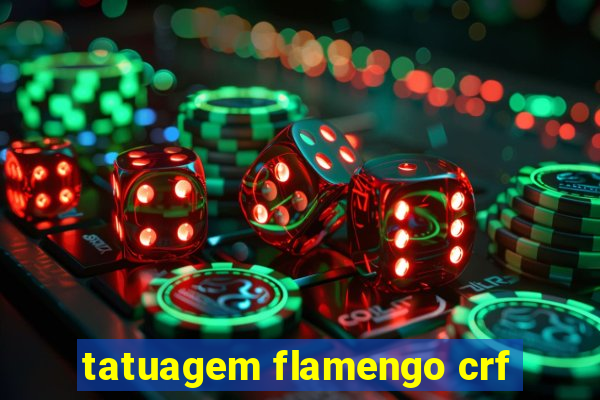 tatuagem flamengo crf