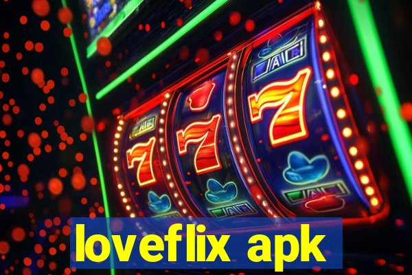 loveflix apk