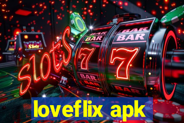 loveflix apk