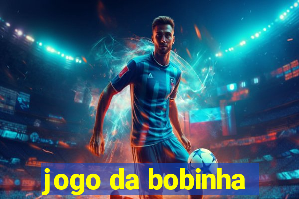 jogo da bobinha