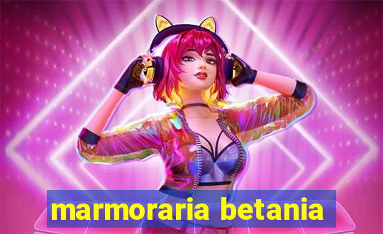 marmoraria betania