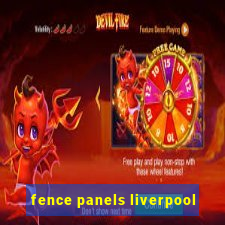 fence panels liverpool