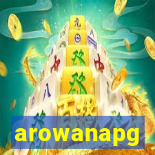 arowanapg