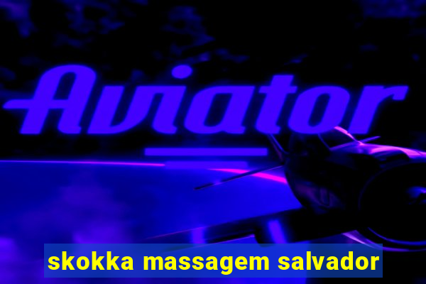 skokka massagem salvador