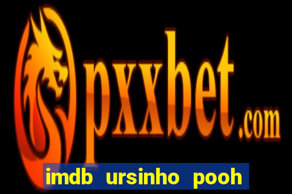 imdb ursinho pooh sangue e mel