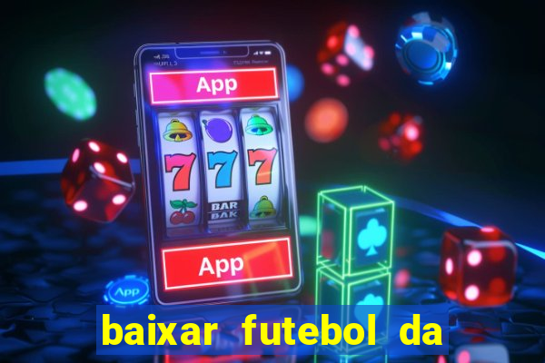 baixar futebol da hora 3.7