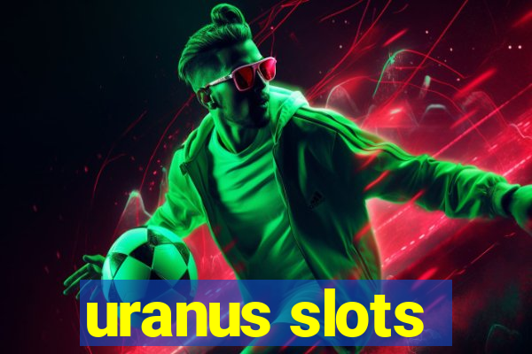 uranus slots