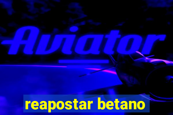 reapostar betano