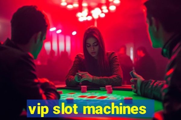 vip slot machines