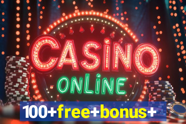 100+free+bonus+casino+no+deposit