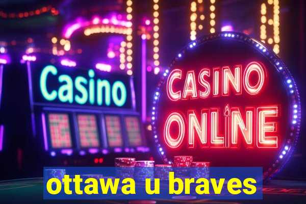 ottawa u braves