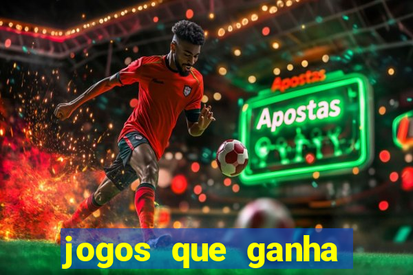 jogos que ganha dinheiro sem investir