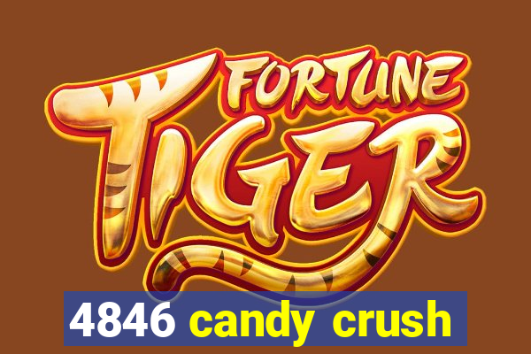 4846 candy crush