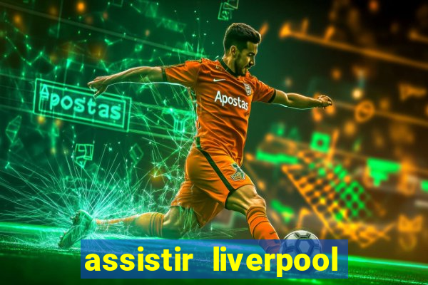 assistir liverpool x manchester city ao vivo futemax