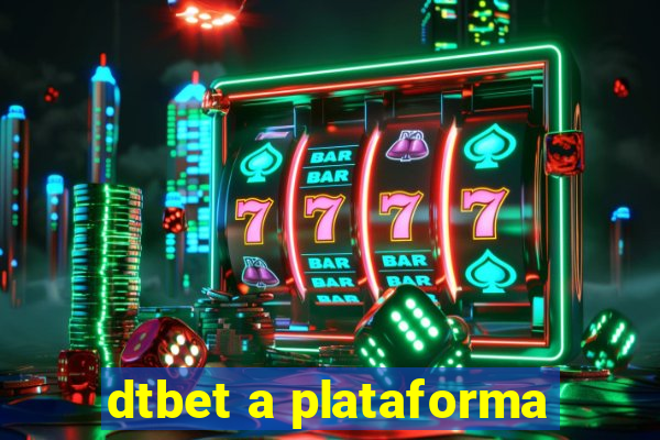 dtbet a plataforma