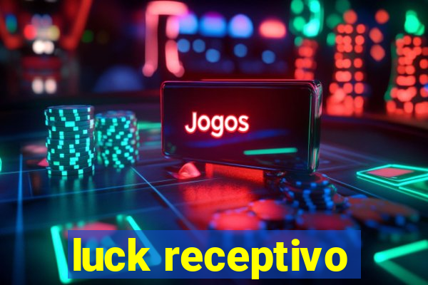 luck receptivo