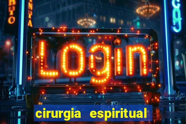 cirurgia espiritual marlon santos