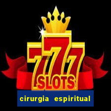 cirurgia espiritual marlon santos