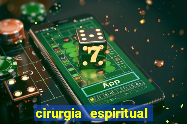 cirurgia espiritual marlon santos