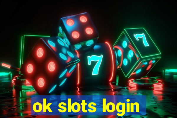 ok slots login