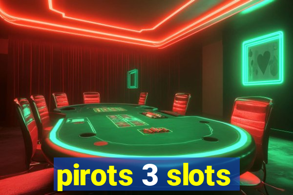 pirots 3 slots